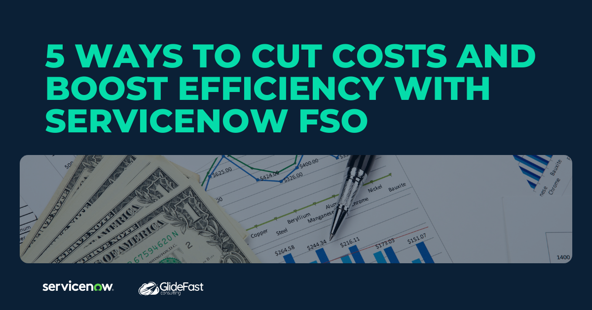 5 Ways to Cut Costs and Boost Efficiency with ServiceNow FSO