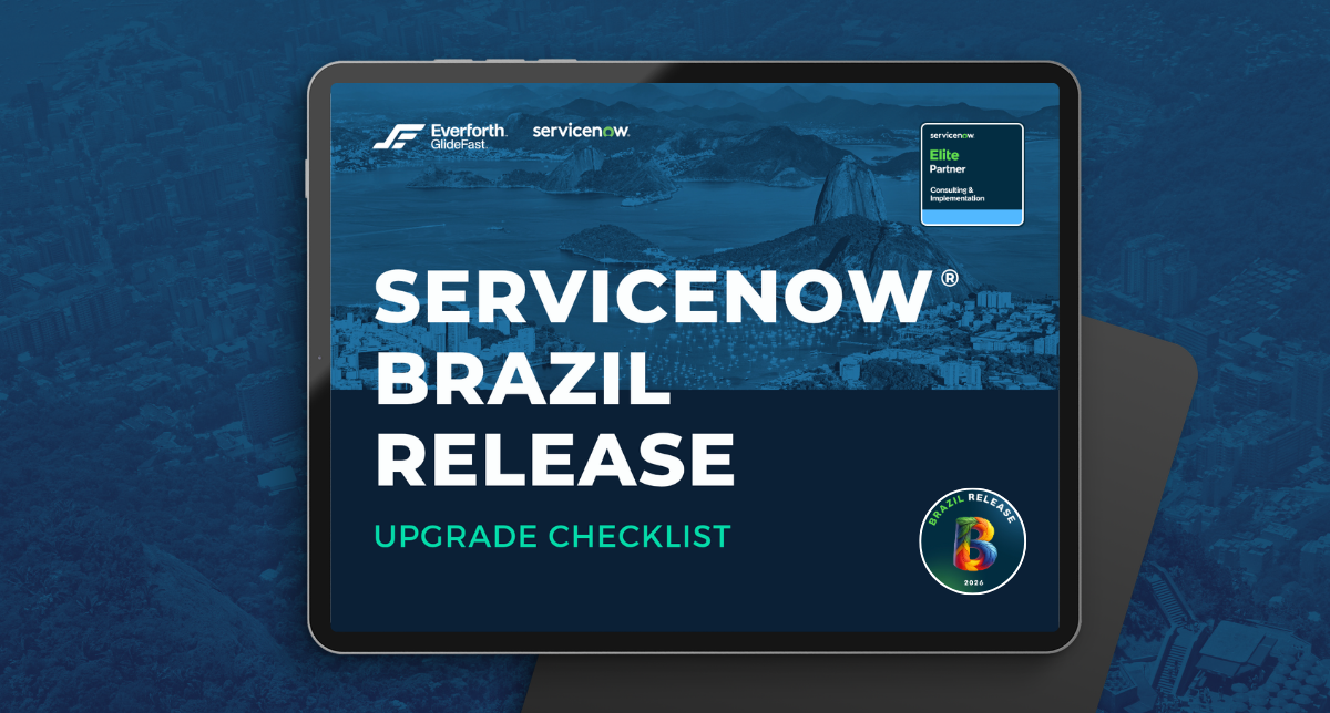 ServiceNow® Brazil Release Upgrade Checklist Blog