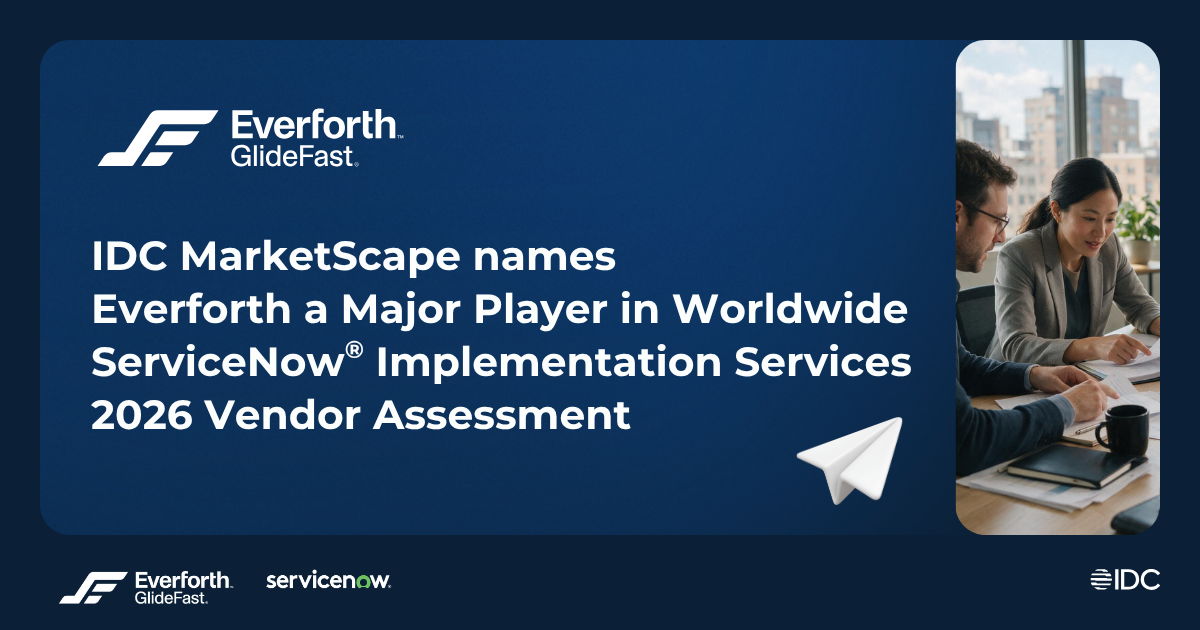 Everforth Named a Major Player in the 2026 IDC MarketScape for Worldwide ServiceNow Implementation Services